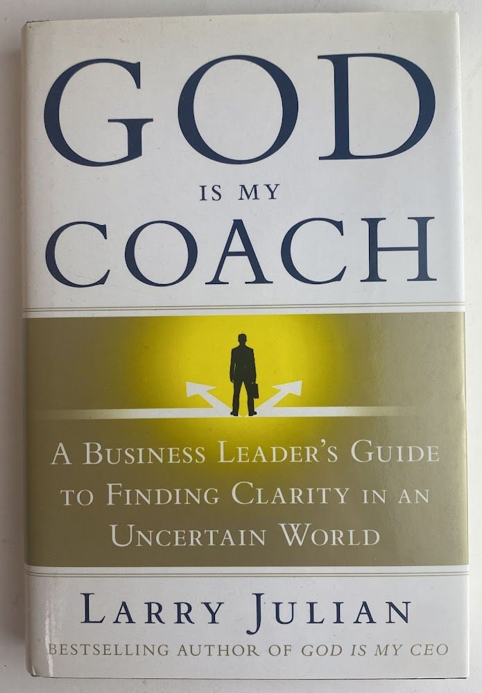 God Is My Coach: A Business Leader's Guide to Finding …