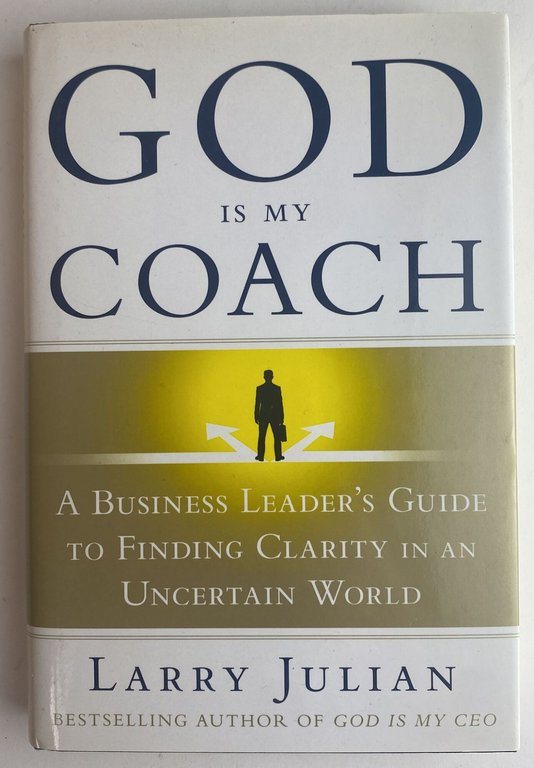 God Is My Coach: A Business Leader's Guide to Finding …