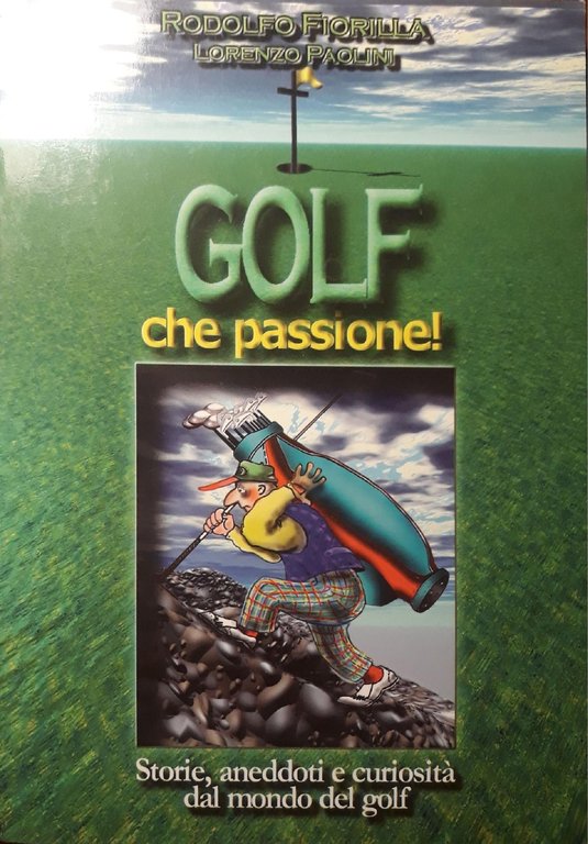 Golf che passione! Storie aneddoti e curiosità dal mondo del … | Immagine Gallery 2