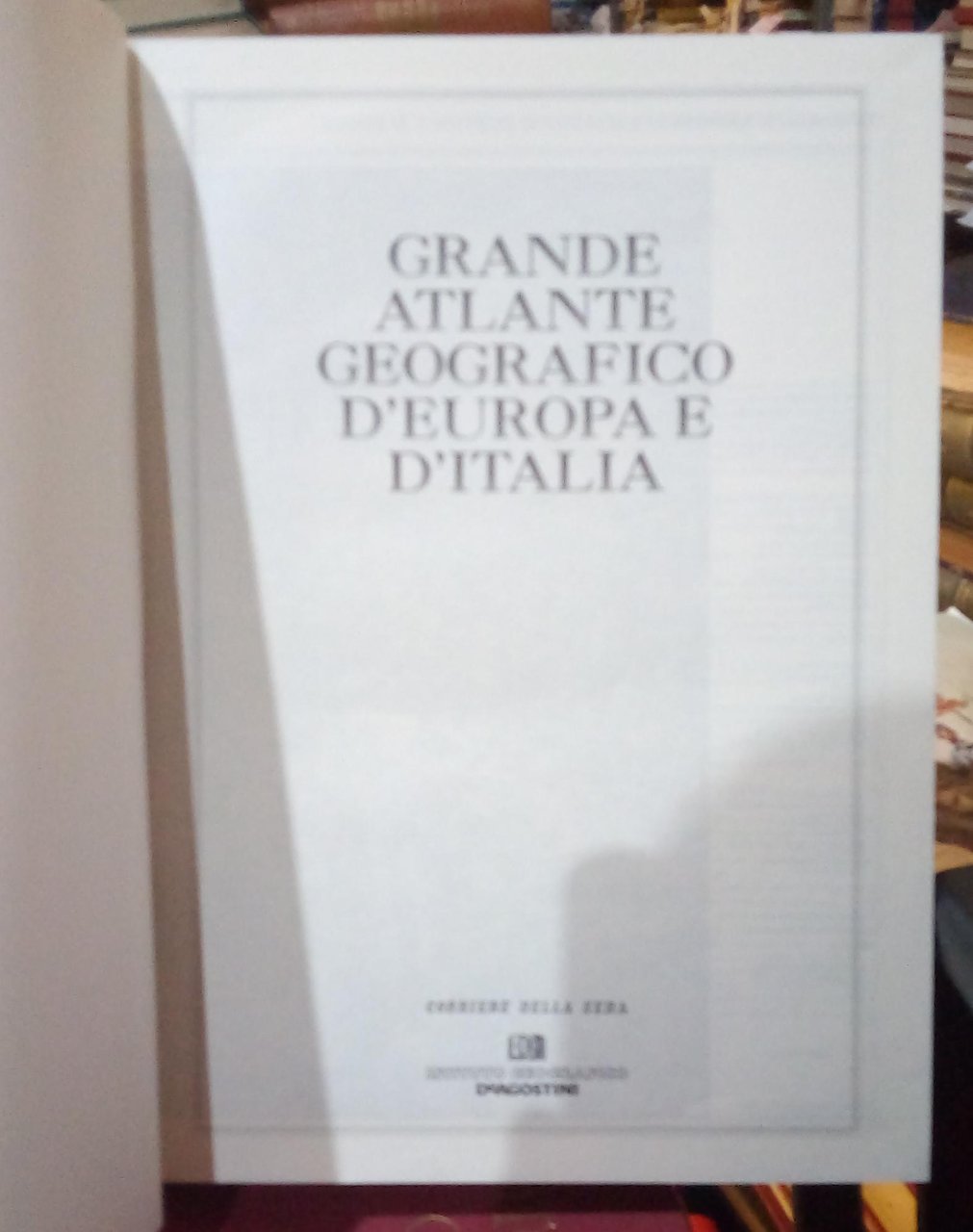 Grande atlante geografico d'Europa e d'Italia.