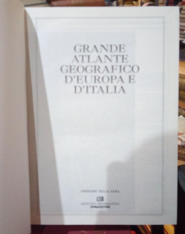 Grande atlante geografico d'Europa e d'Italia.