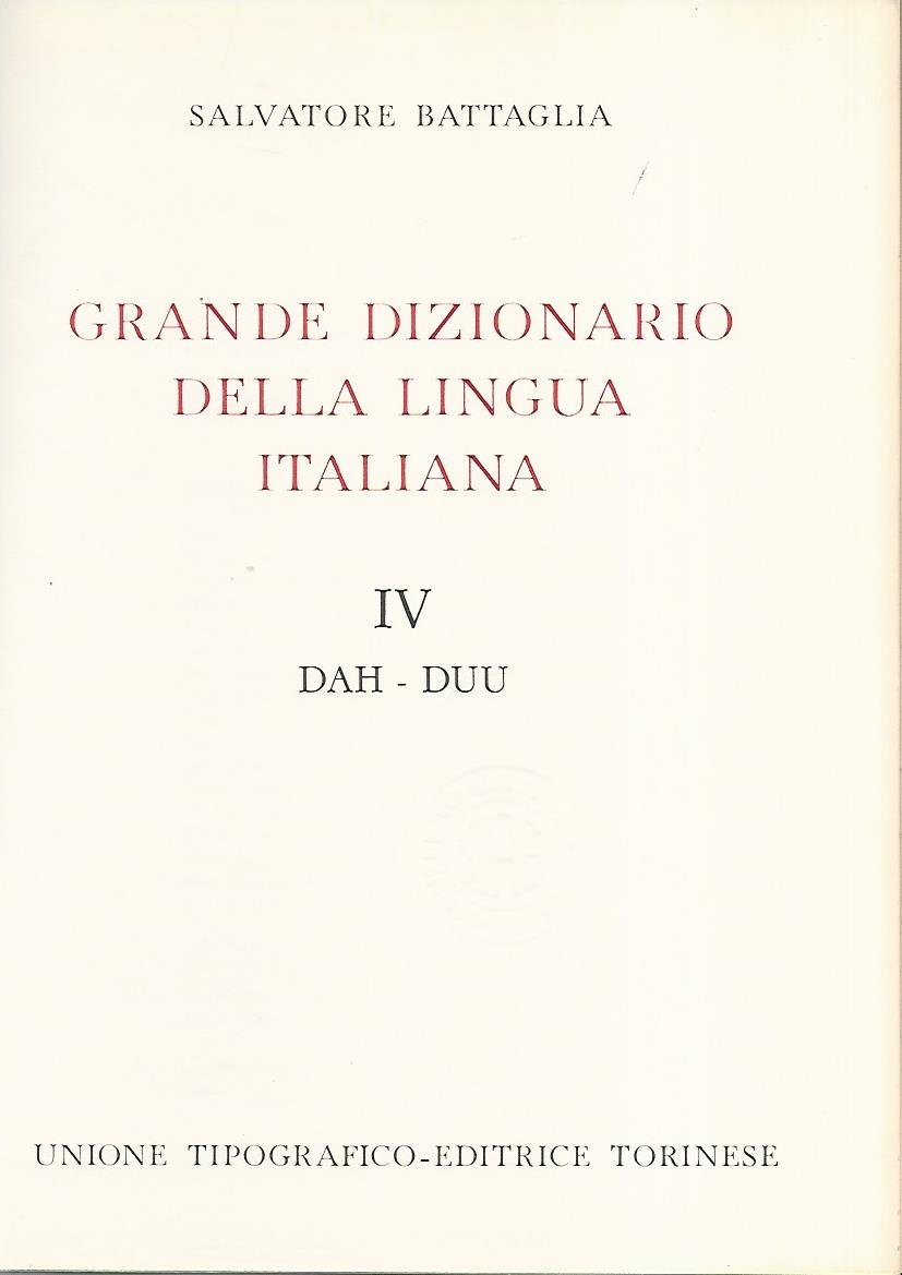 Grande dizionario della lingua italiana IV Dah- Duu