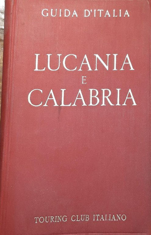 Guida d'Italia del Touring Club italiano : Lucania e Calabria