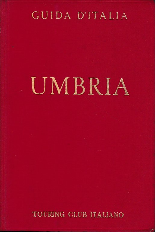 Guida d'Italia del Touring Club Italiano. Umbria