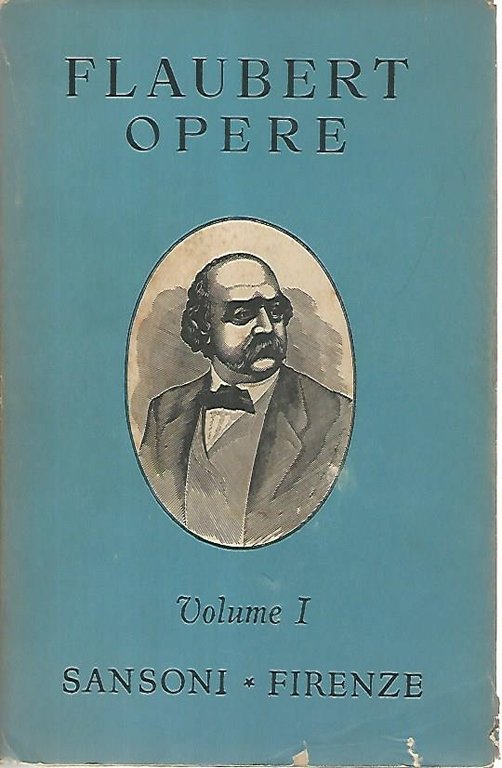 Gustave Flaubert. Opere I-II