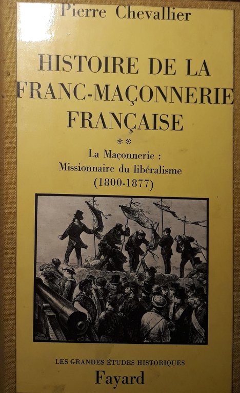 Histoire de la franc-maconnerie francaise (tome II)