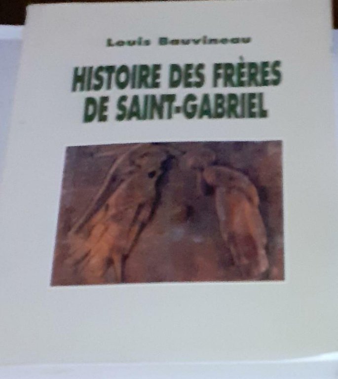 Histoire des freres de Saint-Gabriel