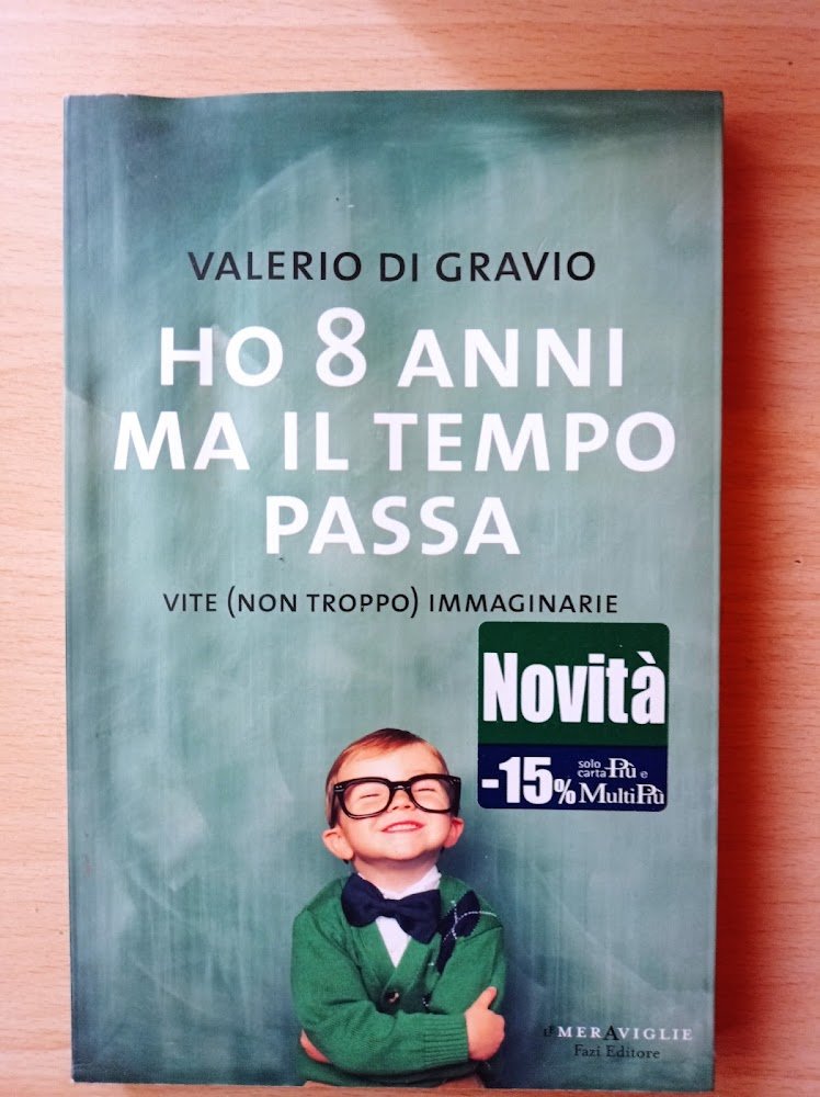 Ho 8 anni ma il tempo passa. Vite (non troppo) …