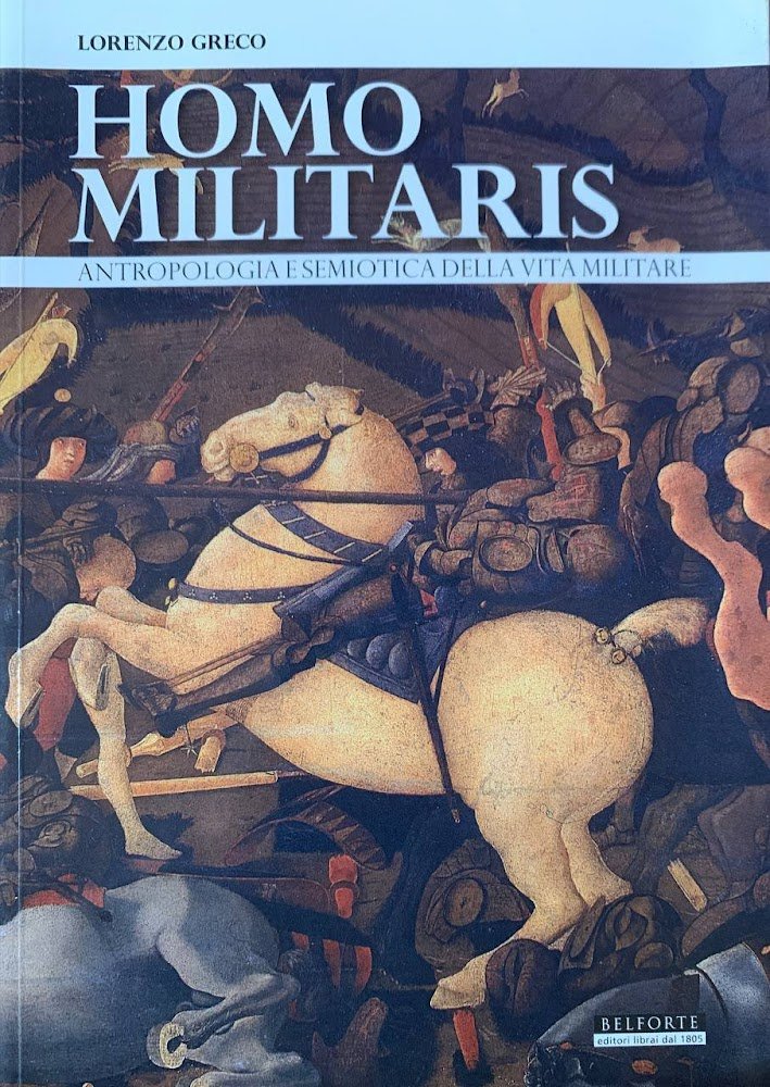 Homo militaris. Antropologia e semiotica della vita militare