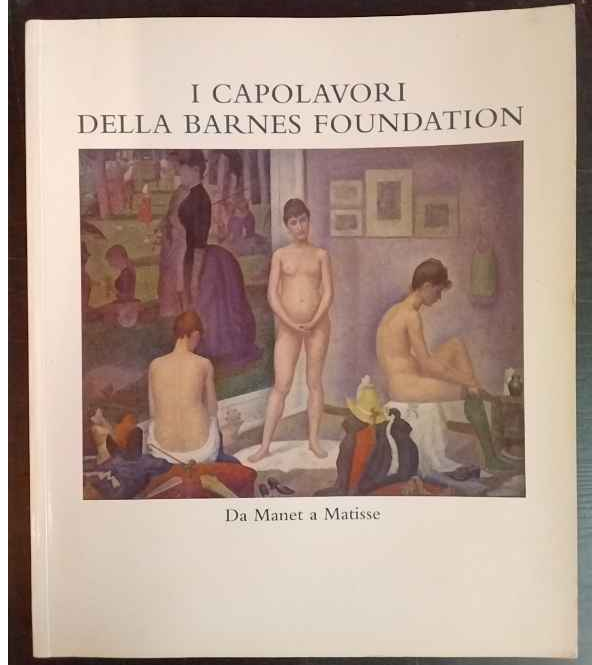 I capolavori della Barnes Foundation: Da Manet a Matisse.