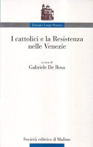 I cattolici e la Resistenza nelle Venezie