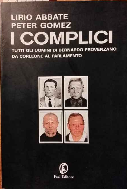 I complici. Tutti gli uomini di Bernardo Provenzano da Corleone … | Immagine principale