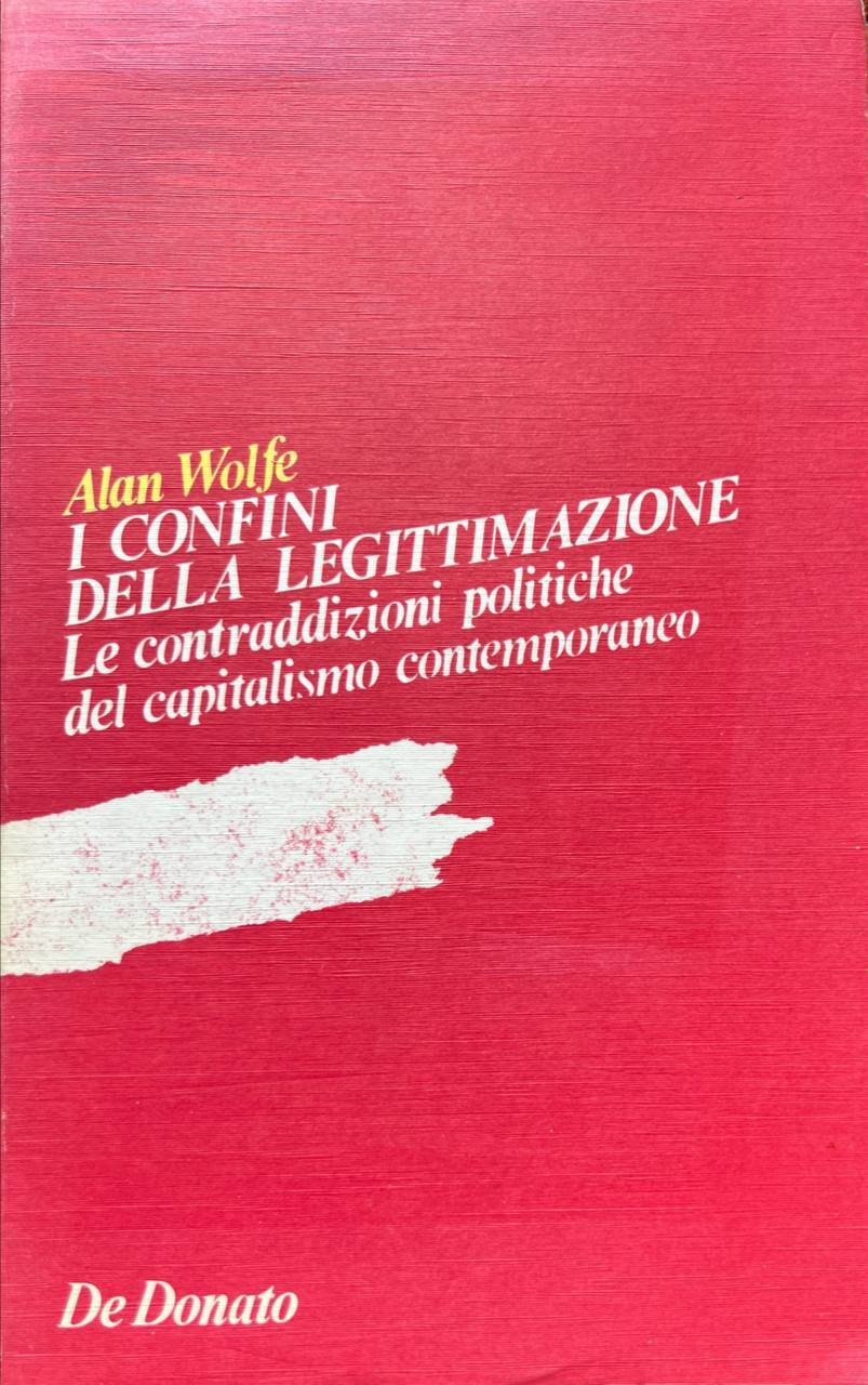 I confini della legittimazione. Le contraddizioni politiche del capitalismo contemporaneo