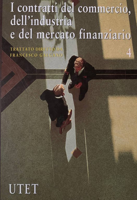 I contratti del commercio, dell'industria e del mercato finanziario (Vol. …