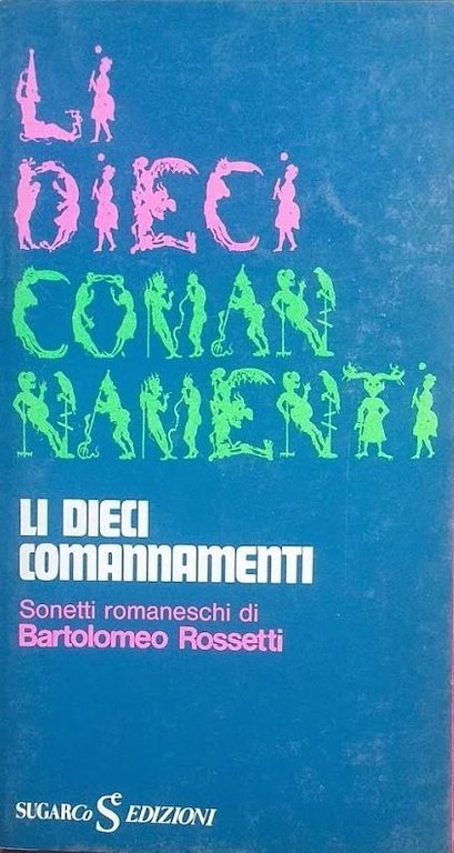 I Dieci Comandamenti - Li Dieci Comandamenti. Sonetti romaneschi | Immagine Gallery 2