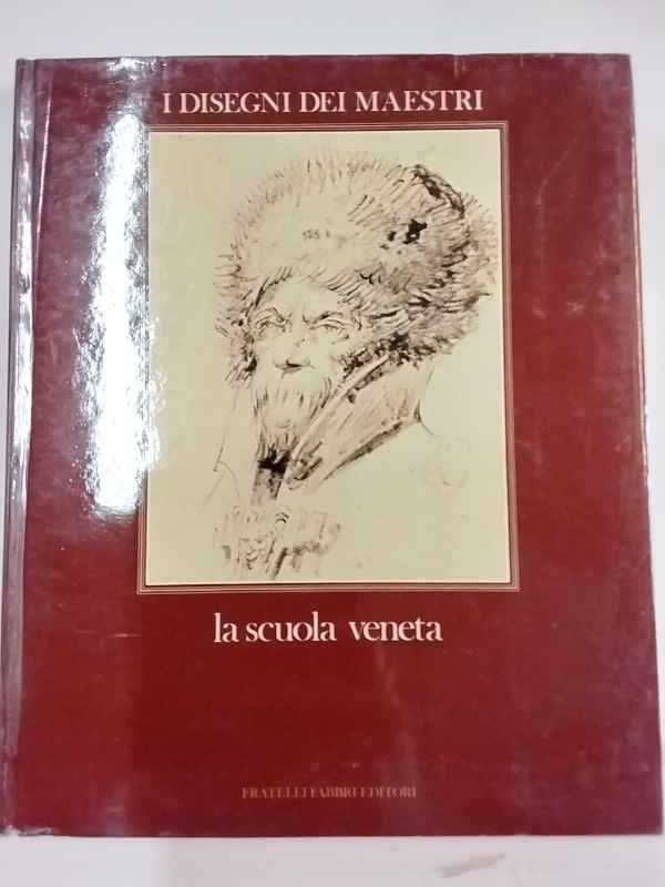 I disegni di maestri. La scuola veneta