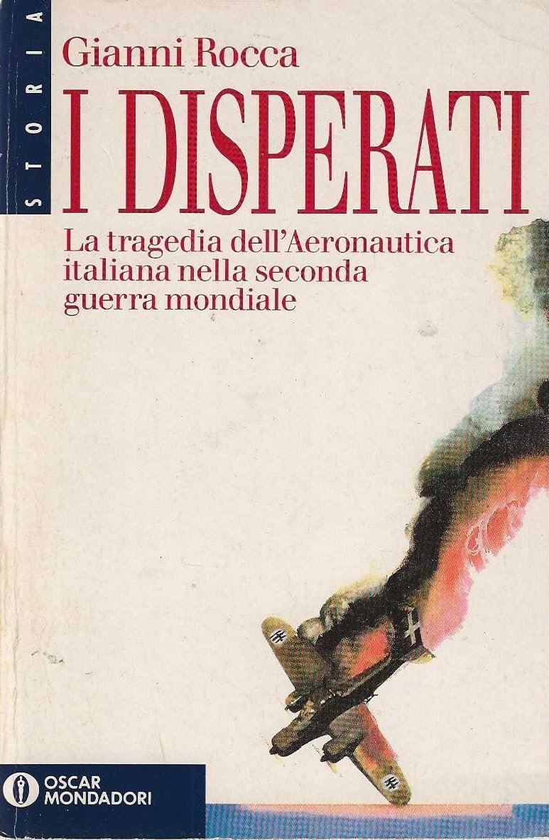 I disperati. La tragedia dell'aeronautica italiana nella seconda guerra mondiale. | Immagine principale