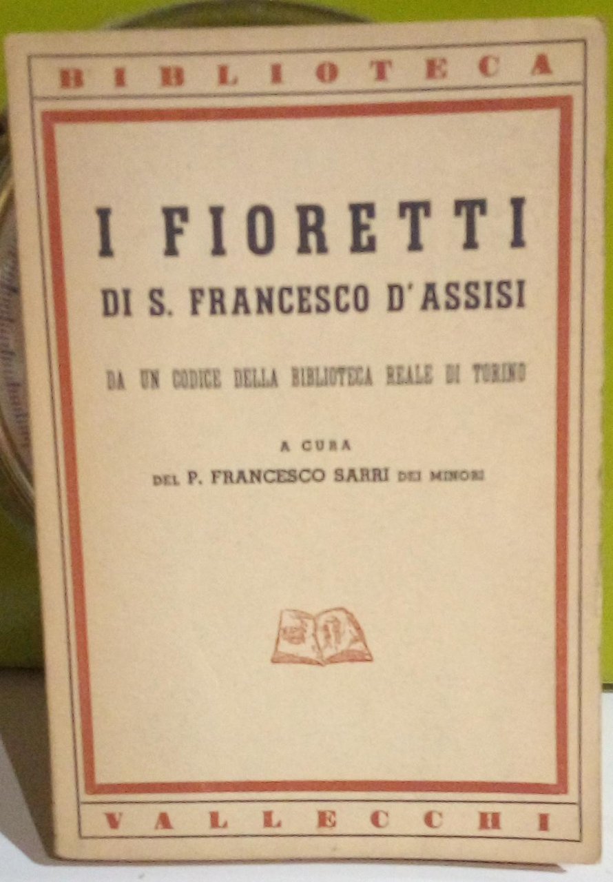 I fioretti di S. Francesco d'Assisi.