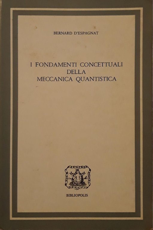 I fondamenti concettuali della meccanica quantistica