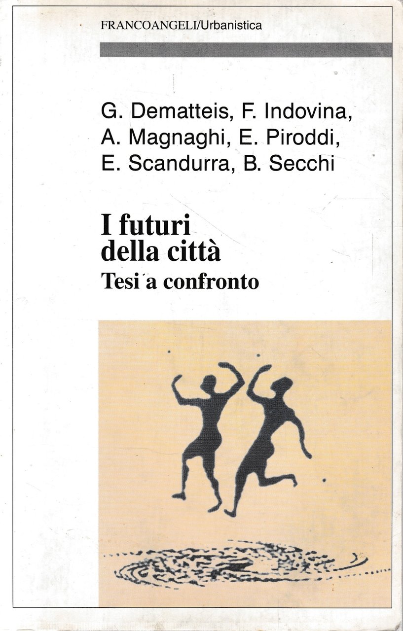 I futuri della città. Tesi a confronto.