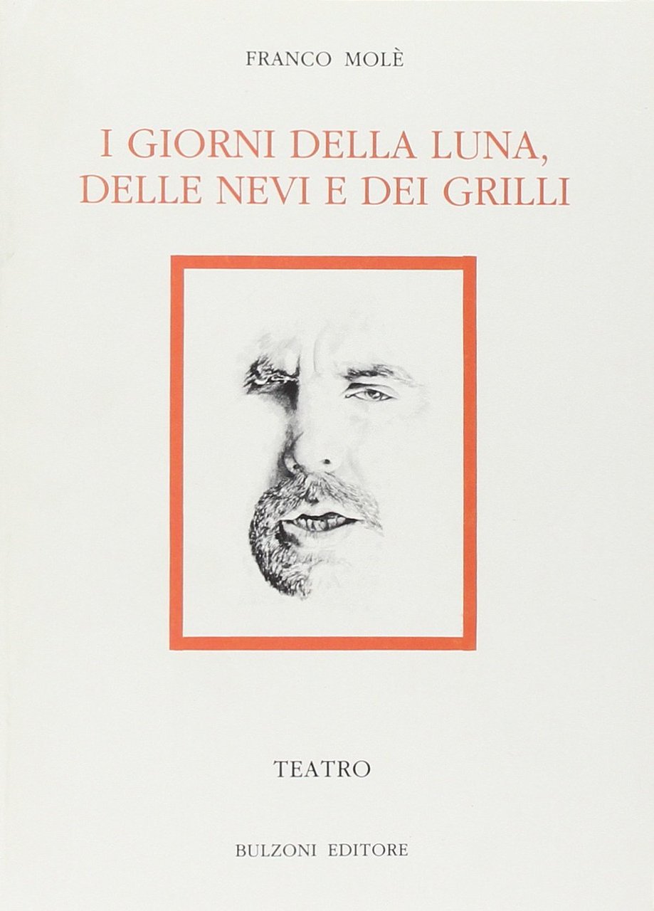 I giorni della luna, delle nevi e dei grilli. Teatro …