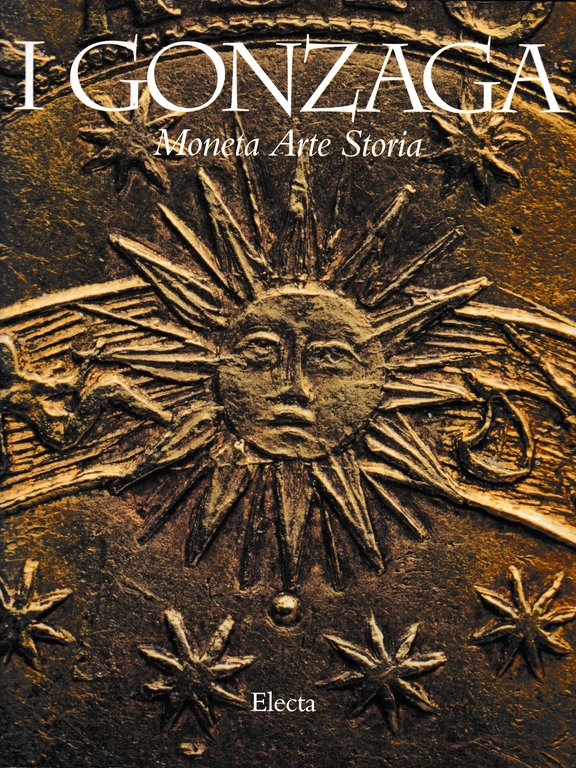 I Gonzaga. Moneta Arte Storia