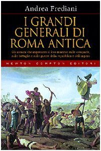 I grandi generali di Roma antica