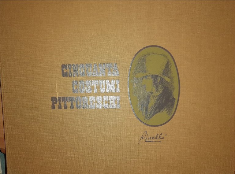 I grandi incisori dell'800. Bartolomeo Pinelli. Cinquanta costumi pittoreschi.