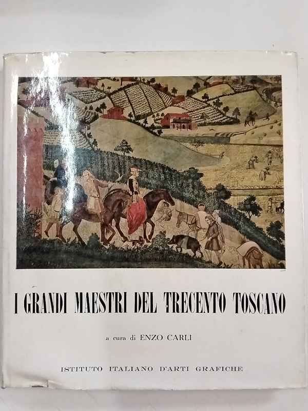 I grandi maestri del Trecento toscano