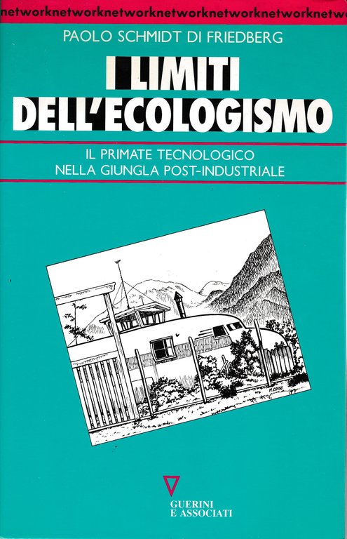 I limiti dell'ecologismo. Il primate tecnologico nella giungla post-industriale