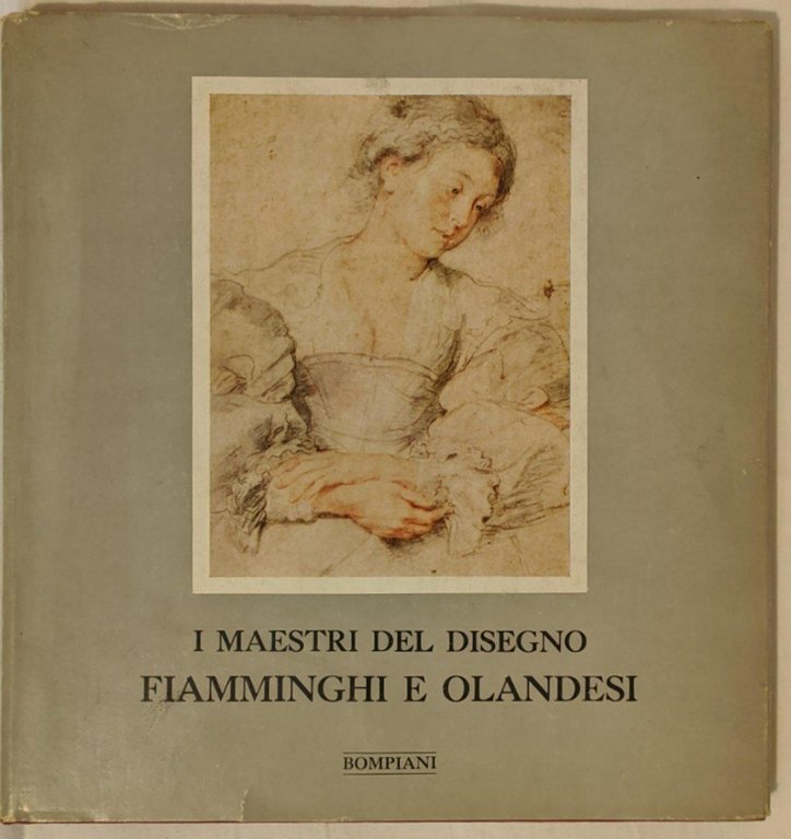 I maestri del disegno. Fiamminghi e olandesi