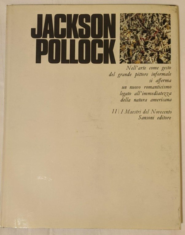 I maestri del Novecento: Jackson Pollock