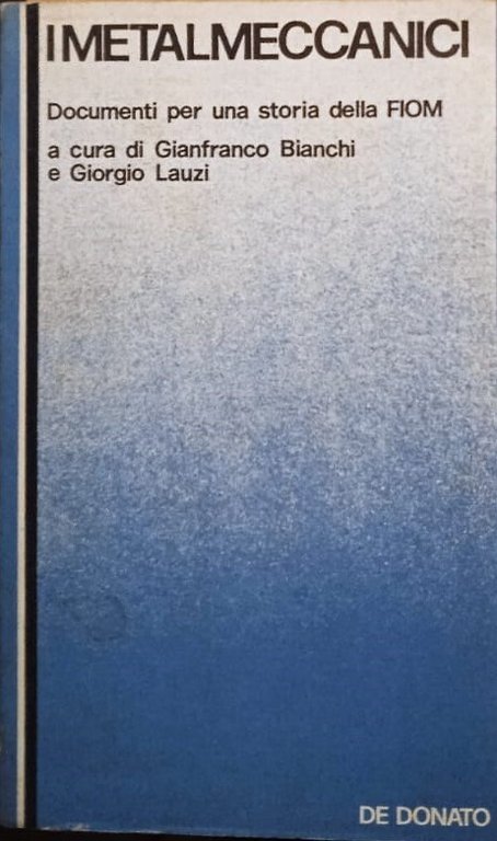 I metalmeccanici, documenti per una storia della Fiom