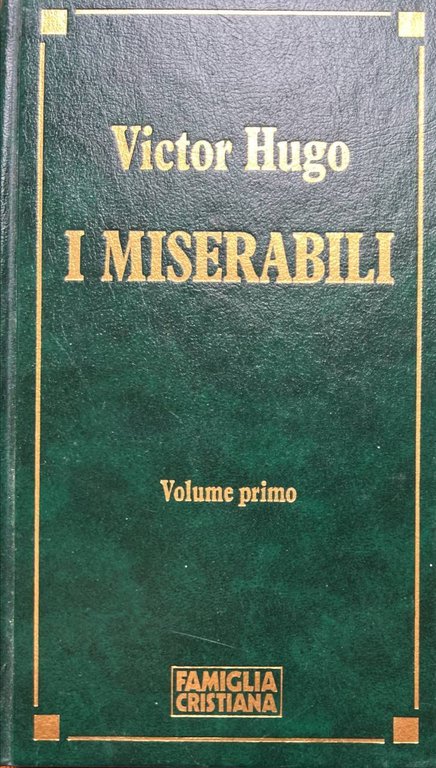 I miserabili. Volume primo.