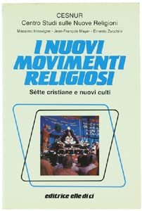 I nuovi movimenti religiosi. Sette cristiane e nuovi culti
