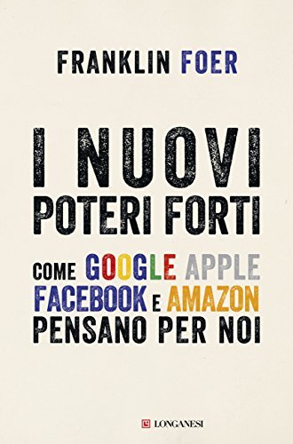 I nuovi poteri forti. Come Google Apple Facebook e Amazon … | Immagine Gallery 2