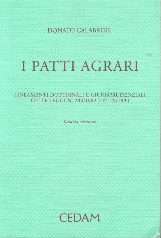 I patti agrari : lineamenti dottrinali e giurisprudenziali delle leggi …