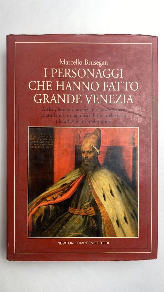 I personaggi che hanno fatto grande Venezia : artisti, letterati, … | Immagine principale