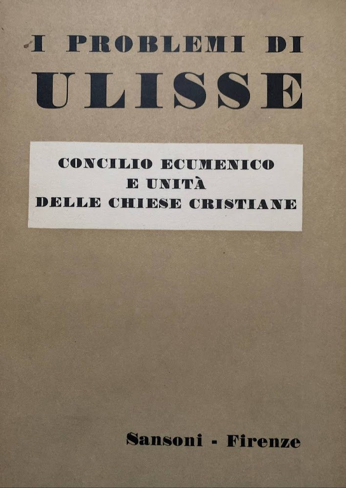 I problemi di Ulisse. Concilio ecumenico e unità delle chiese …