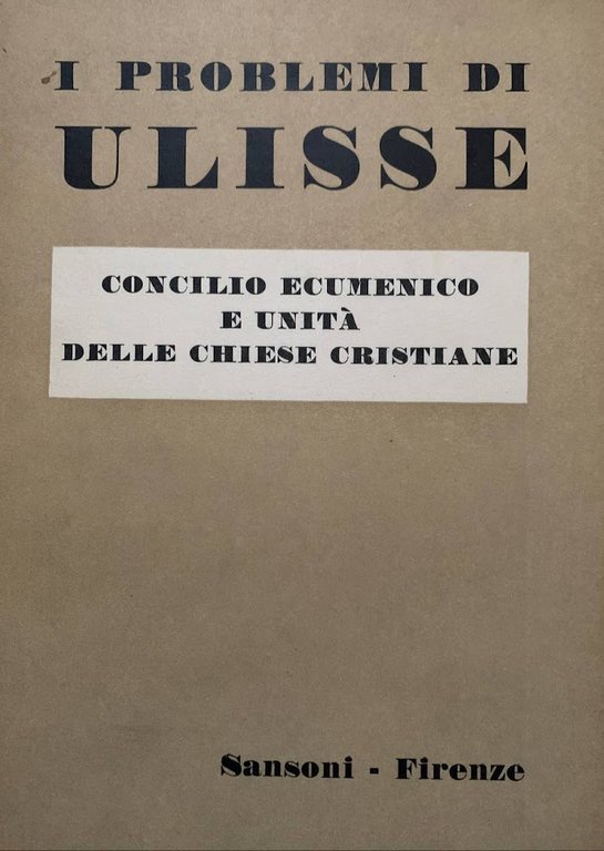 I problemi di Ulisse. Concilio ecumenico e unità delle chiese cristiane