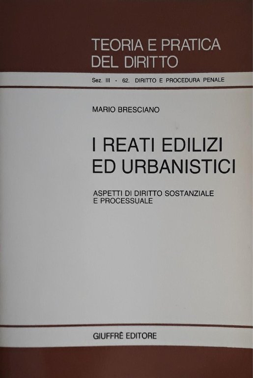I reati edilizi ed urbanistici. Aspetti di diritto sostanziale e … | Immagine Gallery 2