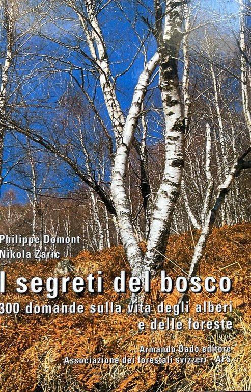 I segreti del bosco. 300 domande sulla vita degli alberi e delle foreste
