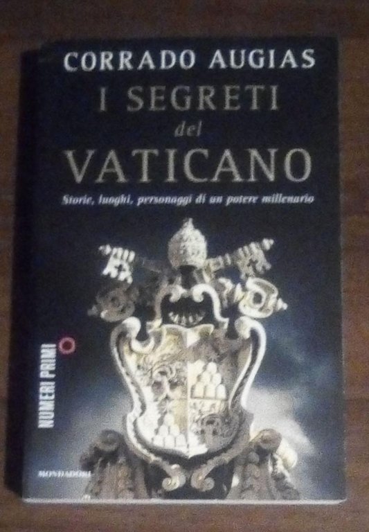 I segreti del Vaticano. Storie, luoghi, personaggi di un potere …