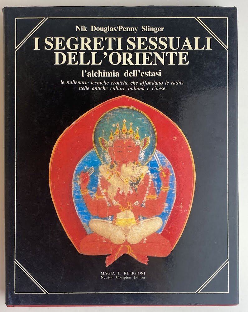 I segreti sessuali dell'oriente. L'alchimia dell'estasi
