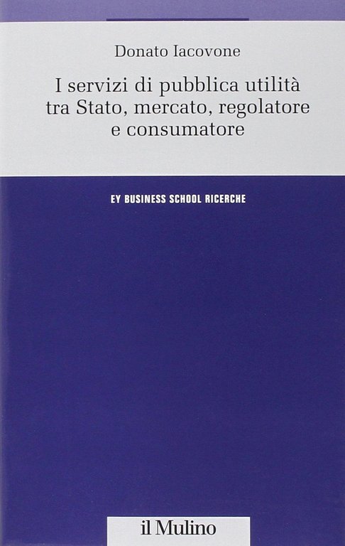 I servizi di pubblica utilità tra Stato, mercato, regolatore e … | Immagine Gallery 3