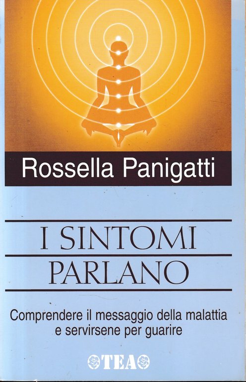 I sintomi parlano : comprendere il messaggio della malattia e …