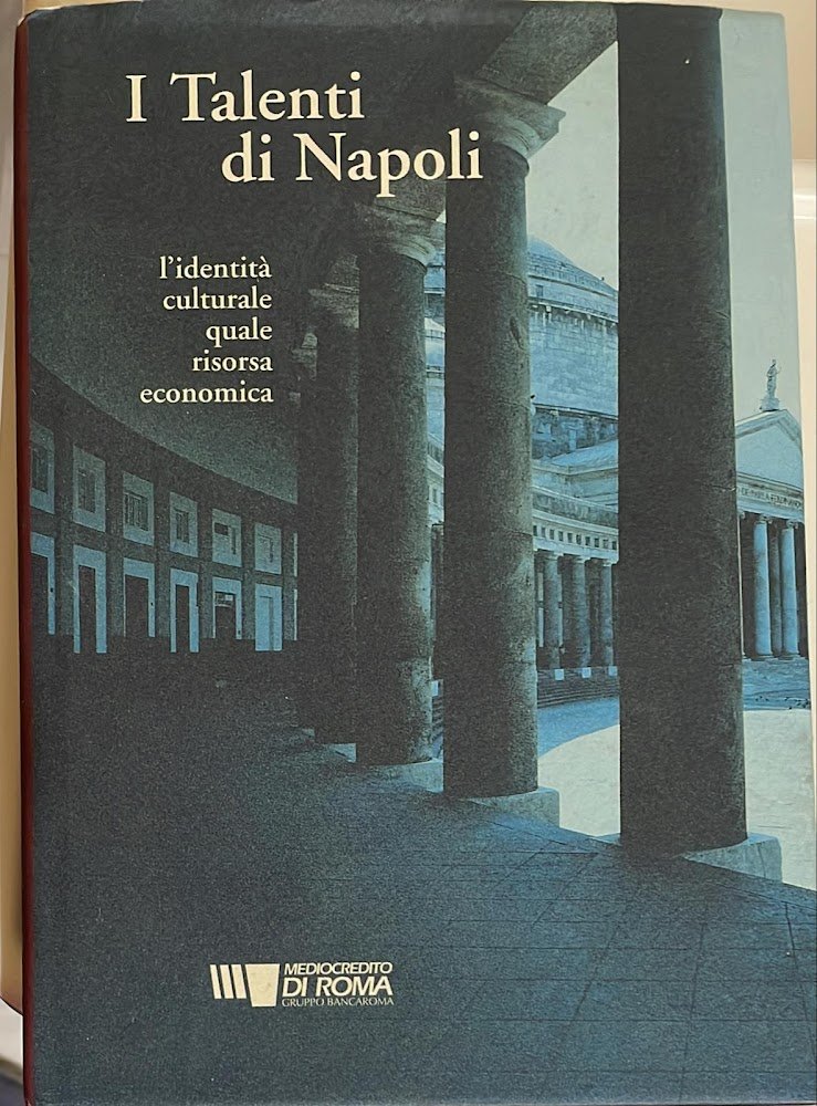I talenti di Napoli. L'identità culturale quale risorsa economica