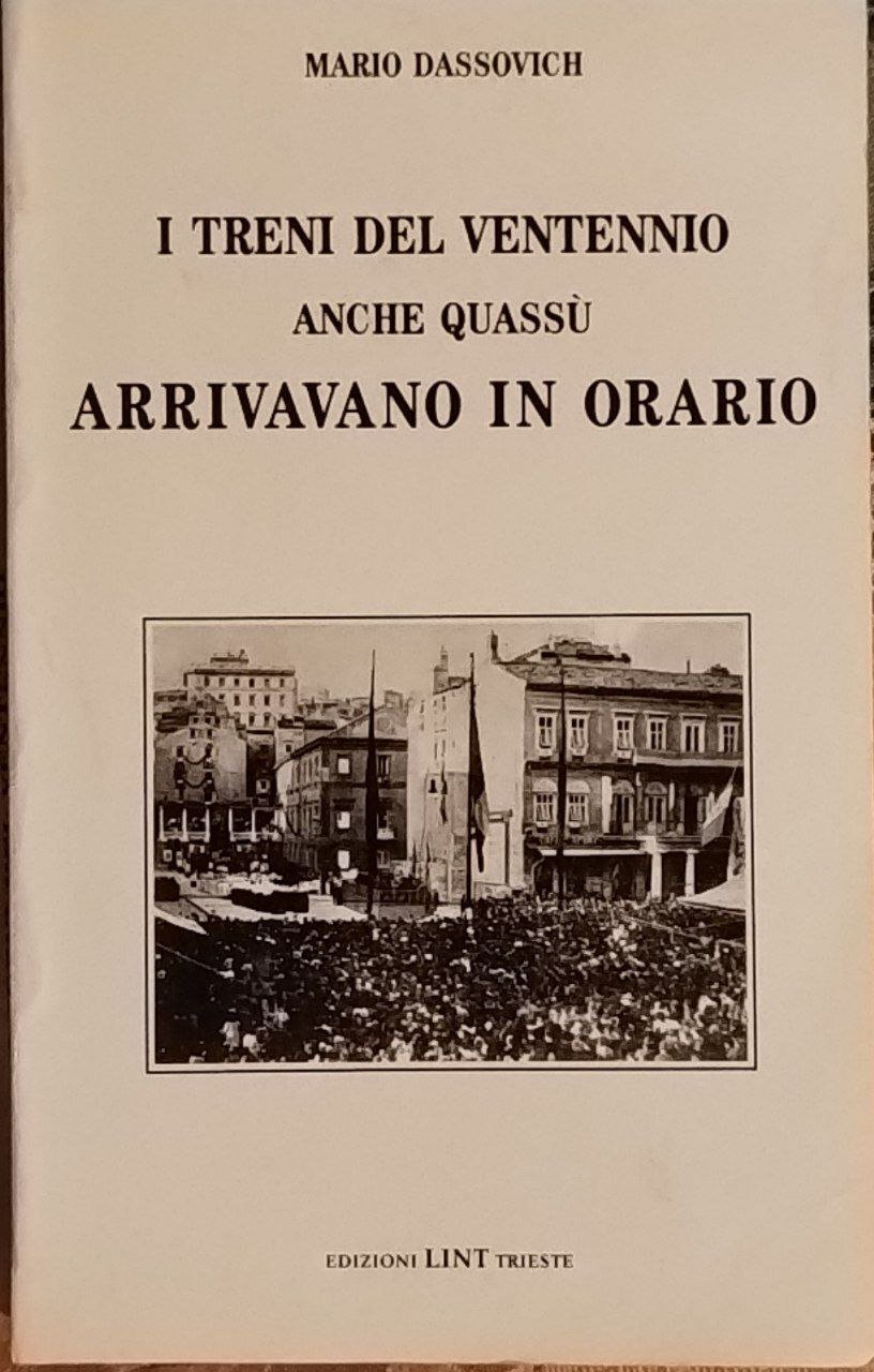 I treni del ventennio anche quassù arrivavano in orario