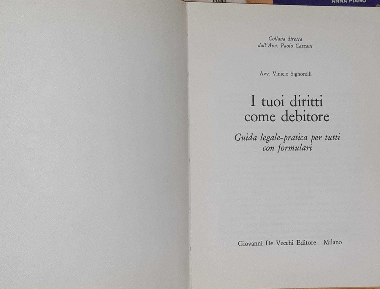 I tuoi diritti come debitore. Guida legale-pratica per tutti con …