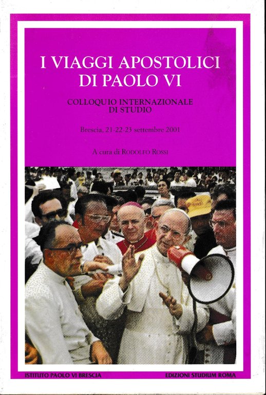 I viaggi apostolici di Paolo VI. Colloquio internazionale di studio …